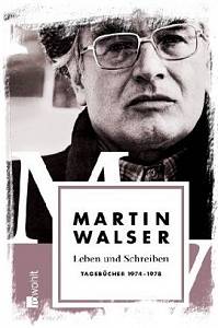 Martin Walser: Leben und Schreiben - Tagebücher