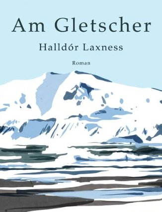 Halldór Laxness: Am Gletscher (1968)