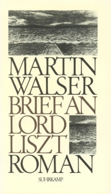 Martin Walser: Brief an Lord Liszt (1982) Martin Walser: Brief an Lord Liszt (1982)